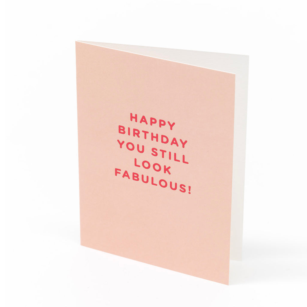 Mini greetings card 'Happy Birthday you still look fabulous'